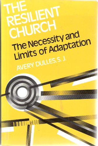 Imagen de archivo de The Resilient Church: The Necessity and Limits of Adaptation a la venta por WorldofBooks