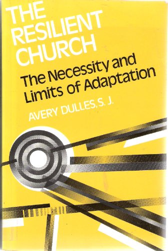Stock image for The Resilient Church: The Necessity and Limits of Adaptation for sale by Better World Books