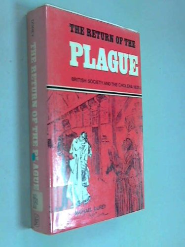 Stock image for Return of the Plague: British Society and the Cholera of 1831-32 for sale by WorldofBooks