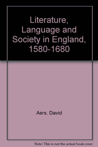 Stock image for Literature, Language and Society in England, 1580-1680 for sale by Anybook.com
