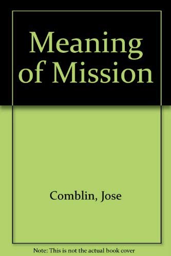 Stock image for Meaning of Mission for sale by Kennys Bookstore