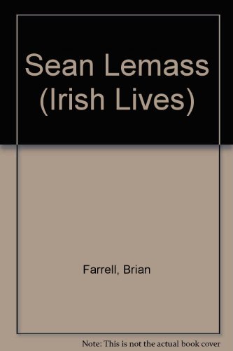 Sean Lemass (Gill's Irish Lives) (9780717110742) by Farrell, Brian