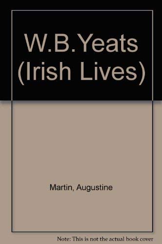Beispielbild fr W.B.Yeats (Irish Lives S.) zum Verkauf von Kennys Bookshop and Art Galleries Ltd.