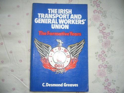Stock image for Irish Transport and General Workers Union: The Formative Years for sale by Kennys Bookstore