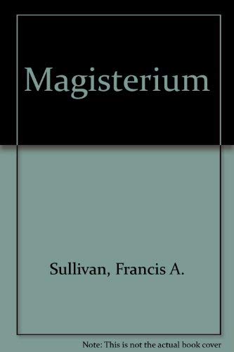 Beispielbild fr Magisterium : Teaching Authority in the Catholic Church zum Verkauf von Better World Books