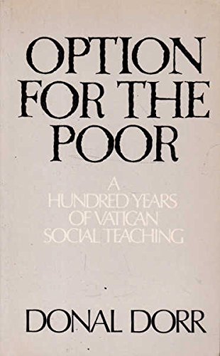 Stock image for Option for the Poor: Hundred Years of Vatican Social Teaching (In perspective series) for sale by Kennys Bookstore