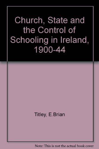 Beispielbild fr Church, State and the Control of Schooling in Ireland, 1900-1944 zum Verkauf von Anybook.com