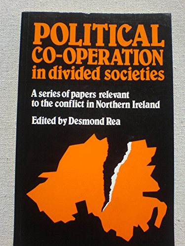 Beispielbild fr Political Co-Operation in Divided Societies: A Series of Papers Relevant to the Conflict in Northern Ireland zum Verkauf von WorldofBooks