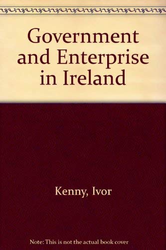 9780717113743: Government and Enterprise in Ireland