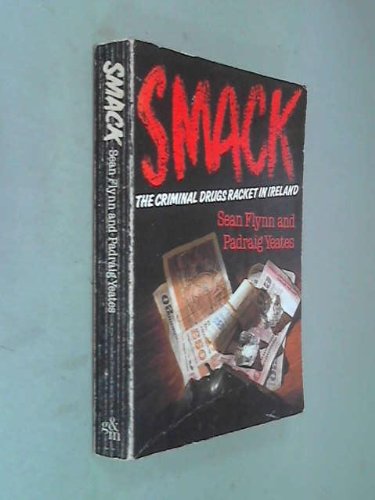 9780717113828: Smack: Criminal Drugs Racket in Ireland
