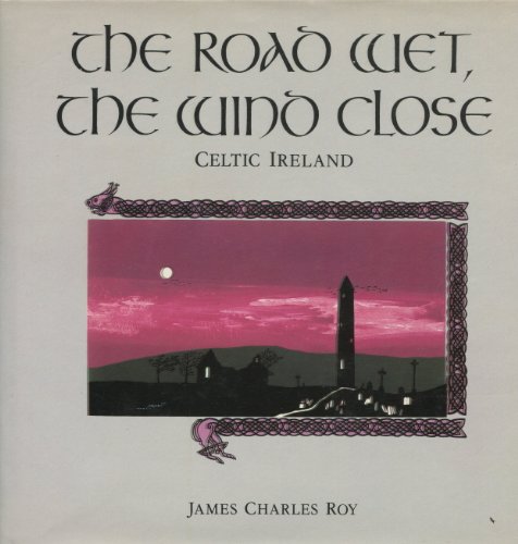 Beispielbild fr The Road Wet, The Wind Close : Celtic Ireland zum Verkauf von Books From California