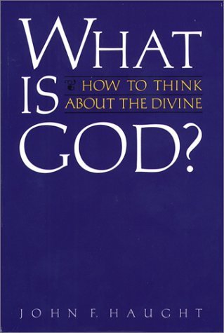 What Is God?: How to Think about the Divine (9780717114603) by John F. Haught