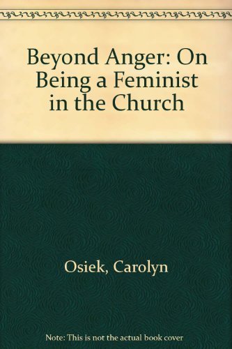 Beyond Anger on Being a Feminist in the Church (9780717114771) by Carolyn Osiek