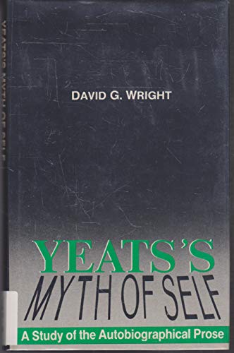 Stock image for Yeats' Myth of Self: The Autobiographical Prose for sale by Hourglass Books