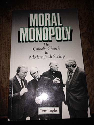 Beispielbild fr Moral Monopoly: Catholic Church in Modern Irish Society zum Verkauf von WorldofBooks