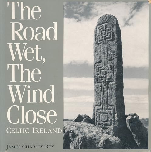 Imagen de archivo de Road Wet, the Wind Close Celtic Ireland a la venta por Liberty Book Shop