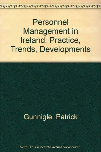 Stock image for Personnel Management in Ireland: Practice, Trends, Developments for sale by Kennys Bookstore