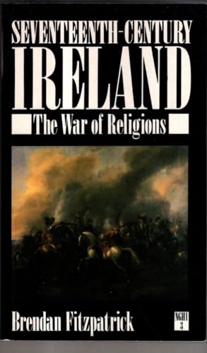 Seventeenth Century Ireland: War of Religions (New Gill History of Ireland).