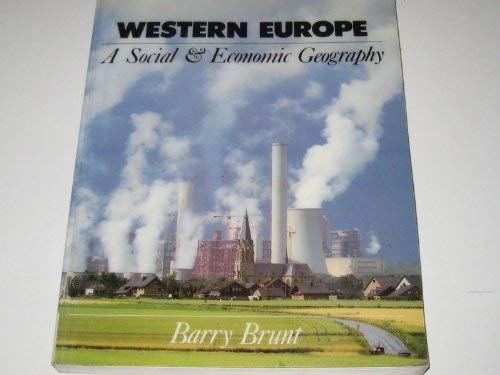 Western Europe: A Social and Economic Geography (9780717116904) by Brunt, Barry; Gillmor, Desmond