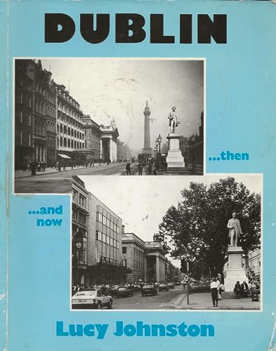 Beispielbild fr Dublin, Then and Now zum Verkauf von Rare and Recent Books