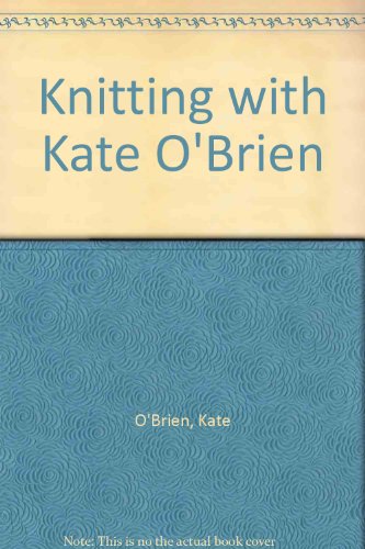 Knitting with Kate O'brien.