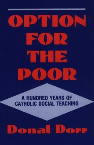 Stock image for Option for the Poor: Hundred Years of Vatican Social Teaching for sale by Tall Stories BA