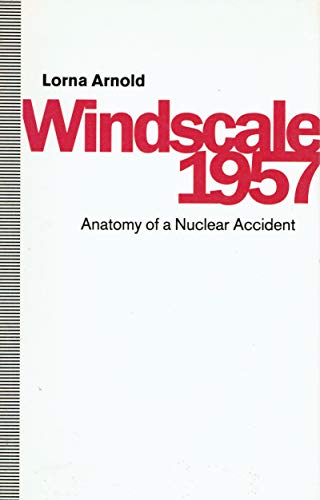 Imagen de archivo de Windscale, 1957: Anatomy of a Nuclear Accident a la venta por WorldofBooks