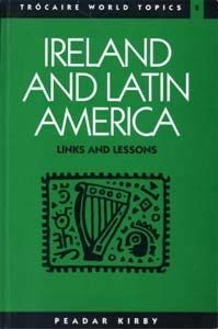 Stock image for Ireland and Latin America (Trocaire World Topics) for sale by Better World Books Ltd