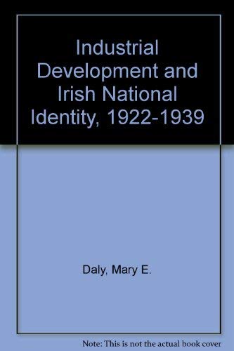 Imagen de archivo de Industrial Development and Irish National Identity, 1922-1939 a la venta por The Secret Book and Record Store