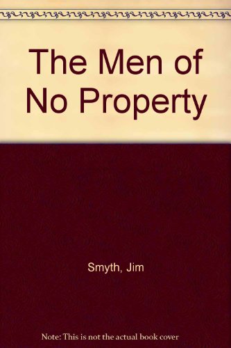 Imagen de archivo de The Men of No Property a la venta por 3rd St. Books