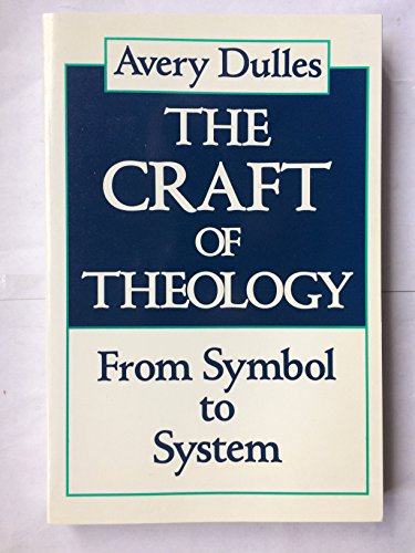 The Craft of Theology: From Symbol to System (9780717119967) by Avery Dulles