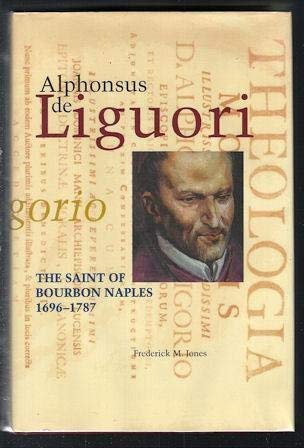 9780717120208: Alphonsus de Liguori: The saint of Bourbon Naples, 1696-1787