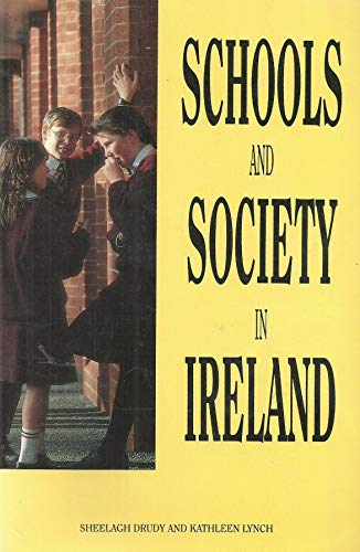 Schools and society in Ireland (9780717120499) by Sheelagh Drudy