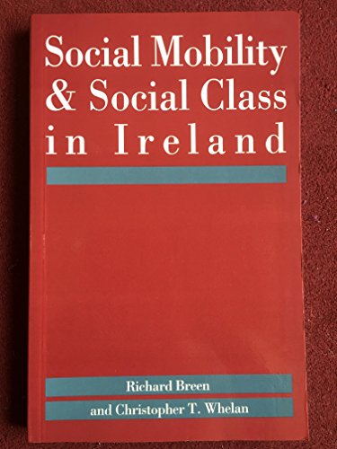 Beispielbild fr Social Mobility and Social Class in Ireland zum Verkauf von Better World Books: West