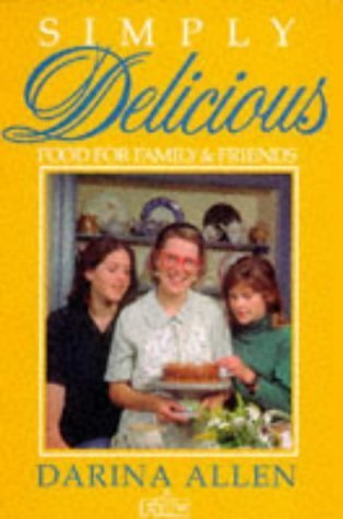 Imagen de archivo de Simply Delicious Food for Family and Friends (Simply Delicious Series) a la venta por WorldofBooks