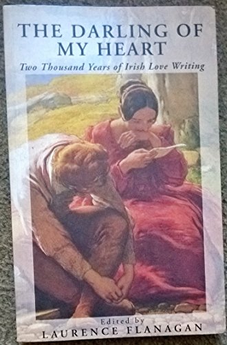 The Darling of My Heart: Two Thousand Years of Irish Love Writing
