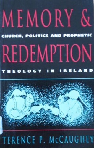 Beispielbild fr Memory and Redemption: Church, Politics and Prophetic Theology in Ireland zum Verkauf von Windows Booksellers