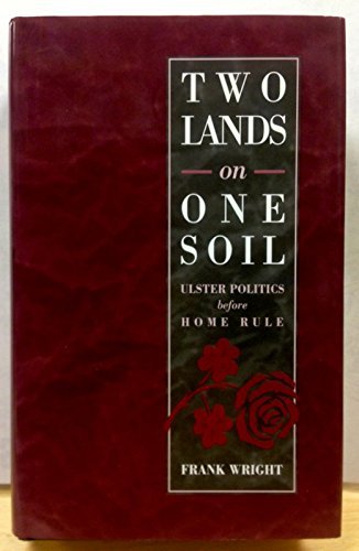 Imagen de archivo de Two lands on One Soil: Ulster Politics Before Home Rule a la venta por Writers Den