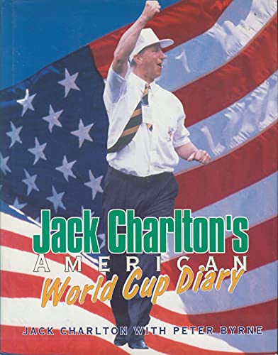 Imagen de archivo de Jack Charlton's American World Cup Diary a la venta por WorldofBooks