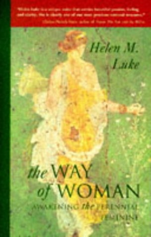 The Way of Woman: Awakening the Perennial Feminine (9780717124268) by Helen M. Luke