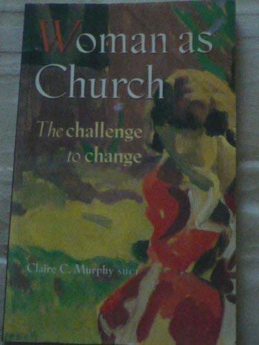 Beispielbild fr Woman as Church: The Challenge to Change zum Verkauf von Haldon Books