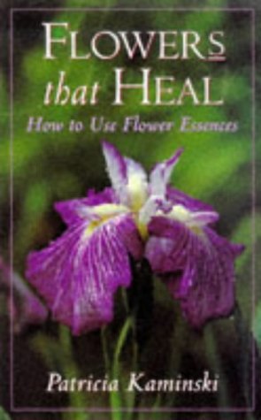 Stock image for Flowers That Heal: How To Use Flower Essences for sale by Goodwill Books
