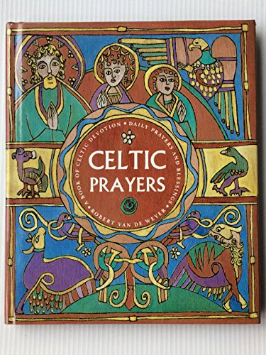 Beispielbild fr Celtic Prayers: A Book of Celtic Devotion, Daily Prayers and Blessings zum Verkauf von More Than Words