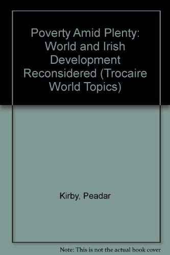 Stock image for Poverty amid Plenty : World and Irish Development Reconsidered for sale by Better World Books