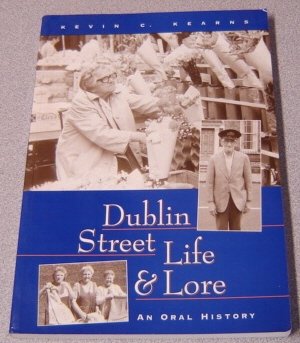 9780717126118: Dublin Street Life and Lore: An Oral History