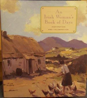 Stock image for An Irish Woman's Book of Days: Inspiration and Celebrations for sale by Hippo Books