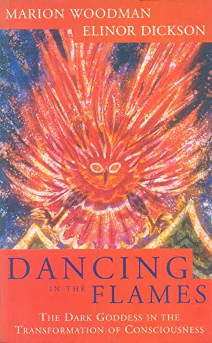 9780717126200: Dancing in the Flames: The Dark Goddess in the Transformation of Consciousness -- First 1st Paperback Edition