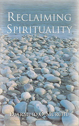 Reclaiming Spirituality (9780717126309) by Diarmuid O'Murchu