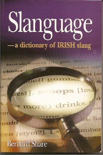 Stock image for Slanguage : A Dictionary of Slang and Colloquial English in Ireland for sale by Gil's Book Loft