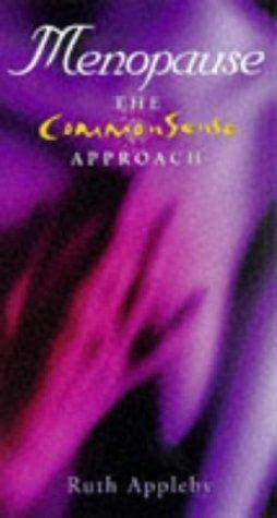 Imagen de archivo de Menopause: The Common Sense Approach (CommonSense Approach S.) a la venta por WorldofBooks